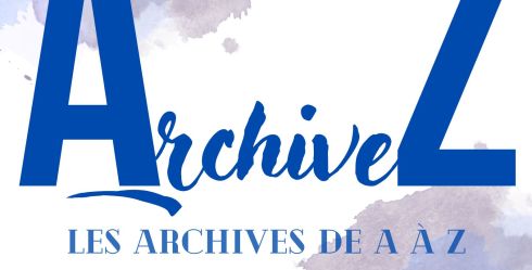 ArchiveZ, les archives e A  Z